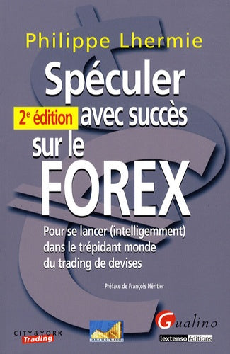 Spéculer avec succès sur le FOREX