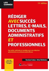 Rédiger avec succès lettres, e-mail, documents administratifs et professionnels