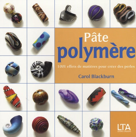 Pâte polymère: 1001 effets de matières pour créer des perles