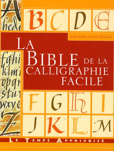 LA BIBLE DE LA CALLIGRAPHIE FACILE