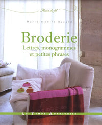 Broderie, lettres, monogrammes et petites phrases