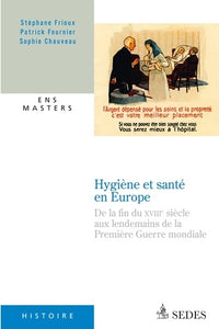 Hygiène et santé en Europe: De la fin du XVIIIe siècle aux lendemains de la Première Guerre mondiale