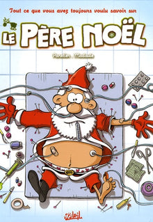 Tout ce que vous avez toujours voulu savoir sur Le Père Noël