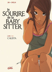 Le sourire de la baby-sitter: Volume 1, Calista