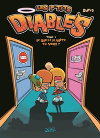 Les p'tits diables Tome 1 : De quelle planète tu viens ?
