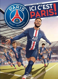 Paris Saint-Germain içi c'est Paris - Tome 1 Au coeur de la passion