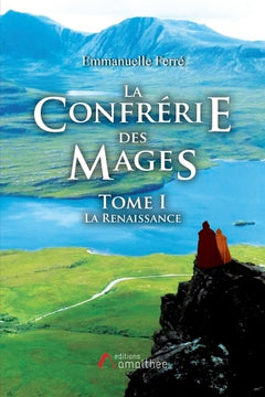 La Confrérie des Mages - Tome I - La Renaissance