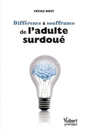 différence et souffrance de l'adulte surdoué