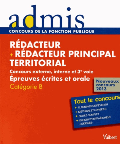 Concours Rédacteur et Rédacteur principal territorial Concours externe, interne et 3e voie Épreuves écrites et orale - Catégorie B - Admis - Tout le concours Nouveaux concours 2013
