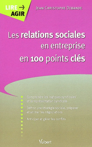 Les Relations sociales en entreprise en 100 points clés