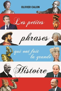 Les petites phrases qui ont fait la grande histoire