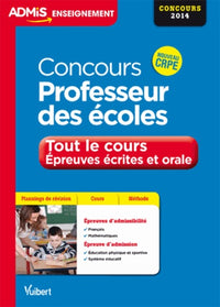 Concours Professeur des écoles - Tout le cours des épreuves écrites et orale - Nouveau CRPE - Concours 2014