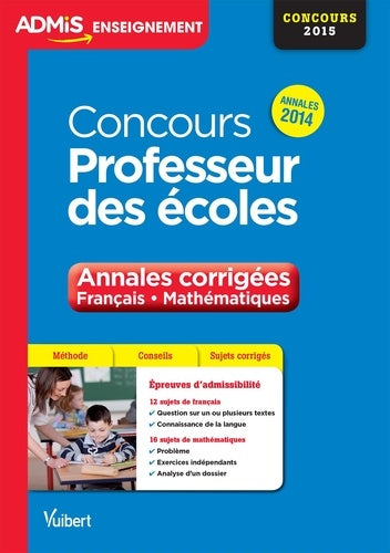 Concours Professeur des écoles - Annales corrigées - Français et Mathématiques - Entraînement: Concours 2015