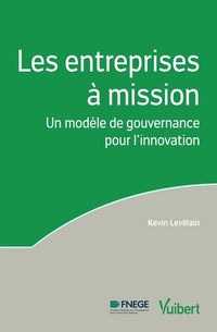 Les entreprises à mission: Un modèle de gouvernance pour l'innovation