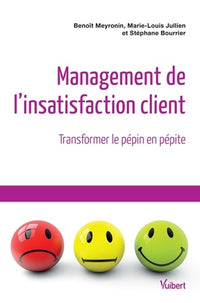 Management de l'insatisfaction client: Transformer le pépin en pépite