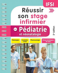 Réussir son stage infirmier en pédiatrie et néonatalogie