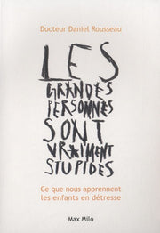 Les grandes personnes sont vraiment stupides