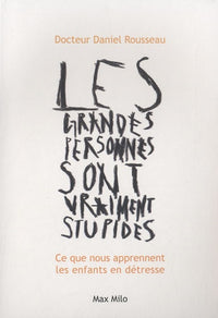 Les grandes personnes sont vraiment stupides