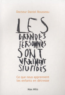 Les grandes personnes sont vraiment stupides