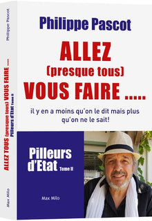 Allez (presque tous) vous faire... pilleurs d'état  (tome 2