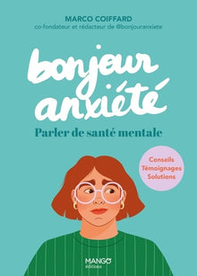 Bonjour Anxiété. Parler de santé mentale