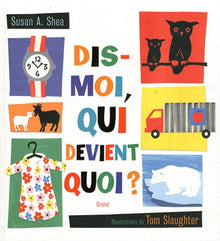 Dis-moi, qui devient quoi ?