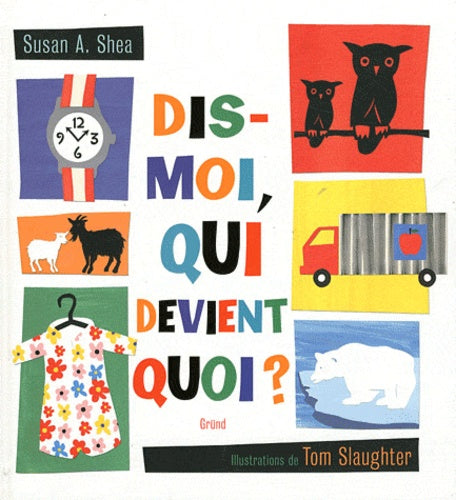 Dis-moi, qui devient quoi ?