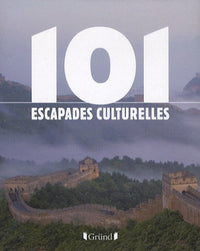 101 ESCAPADES CULTURELLES