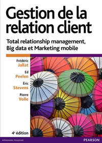 Gestion de la relation client: Total relationship management, Big data et Marketing mobile