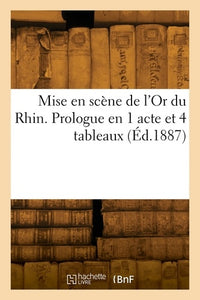 Mise en scène de l'Or du Rhin