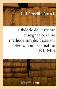 La théorie de l'escrime enseignée par une méthode simple, basée sur l'observation de la nature