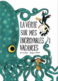 La Vérité sur mes incroyables vacances