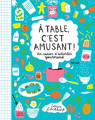 À table, c'est amusant !: Un cahier d'activités gourmand
