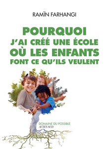 Pourquoi j'ai créé une école où les enfants font ce qu'ils veulent