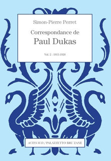 Correspondance de Paul Dukas