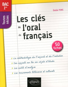 Les clés de l'oral de français en 50 fiches BAC 1re toutes séries