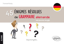 45 énigmes résolues de grammaire allemande