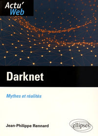 Darknet. Mythes et réalités