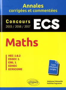 Maths - ECS - Annales corrigées et commentées