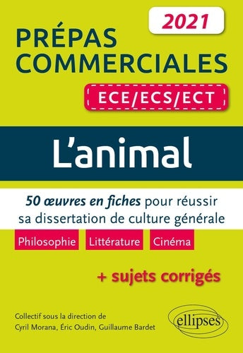 L'animal. 50 œuvres en fiches pour réussir sa dissertation de culture générale. Prépas commerciales ECE / ECS / ECT 2021