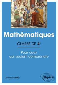 Mathématiques - Classe de 4e - Pour ceux qui veulent comprendre