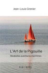 L'art de la pigouille - Modestes aventures maritimes