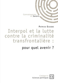 Interpol et la lutte contre la criminalité transfrontalière