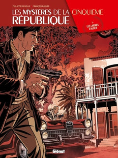 Les Mystères de la 5e République - Les larmes d'Alger