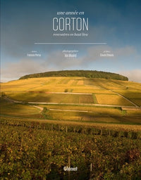 Une année en Corton: Rencontres en haut lieu