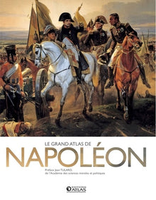 Le grand Atlas de Napoléon Nouvelle édition bicentenaire
