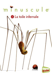 Minuscule - Poche - Tome 01: La toile infernale