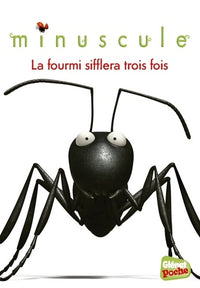 Minuscule - Poche - Tome 03: La fourmi sifflera trois fois