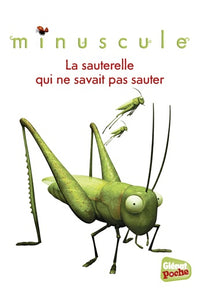Minuscule - Poche - Tome 04: La sauterelle qui ne savait pas sauter