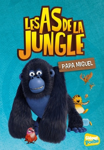 Les As de la jungle T9 : Papa Miguel
